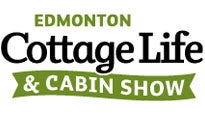Edmonton Cottage Life &amp; Cabin Show presale information on freepresalepasswords.com