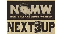 New Orleans Most Wanted Next Up! Season 3 presale information on freepresalepasswords.com
