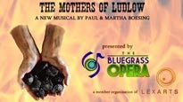 The Mothers Of Ludlow Presented By The Bluegrass Opera presale information on freepresalepasswords.com