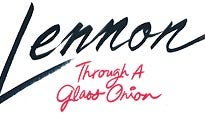 Lennon: Through a Glass Onion (Ny) presale information on freepresalepasswords.com