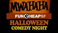 MWA HA HA HA - Funcheap&#039;s Halloween Comedy Night! presale information on freepresalepasswords.com