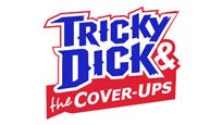 Tricky Dick &amp; The Cover Ups presale information on freepresalepasswords.com