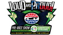 Loud &amp; Proud Pre-race Show Fueled By American Ethanol presale information on freepresalepasswords.com