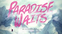 The North Face &amp; TGR pres: &quot;Paradise Awaits&quot;  a ski and snowboard film presale information on freepresalepasswords.com