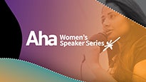 Aha Women&#039;s Speaker Series Morning Session presale information on freepresalepasswords.com