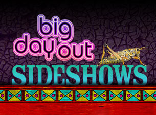 Big Day Out Sideshows&nbsp;Tickets