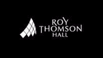 Roy Thomson Hall&nbsp;Tickets