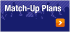 Match-Up Plans
