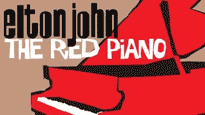 Elton John the Red Piano&nbsp;Tickets