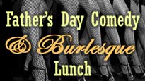 Father's Day Comedy & Burlesque Lunch!