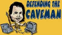 Defending the Caveman&nbsp;Tickets