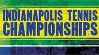 Indianapolis Tennis Championships&nbsp;Tickets