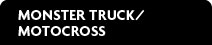 Monster Truck/Motocross