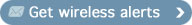 Get wireless alerts