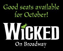 Good seats available for October! Wicked on Broadway