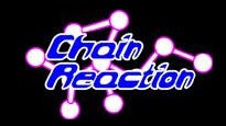Chain Reaction&nbsp;Boletos