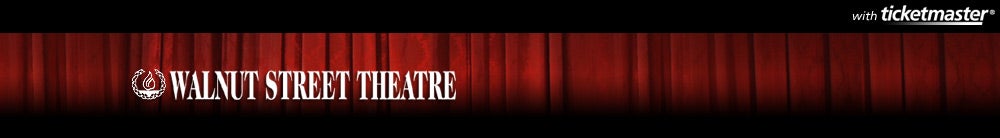 Walnut Street Theatre Tickets