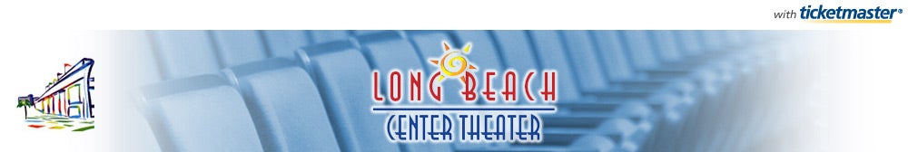 Long Beach Center Theater Tickets
