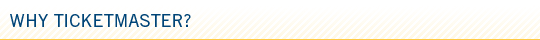 Why Ticketmaster?