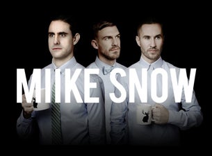 Miike Snow&nbsp;Tickets