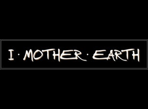 I Mother Earth&nbsp;Tickets