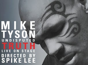 Mike Tyson: Undisputed Truth Tickets Mike Tyson: Undisputed Truth Tickets