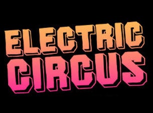 Electric Circus Tickets Electric Circus Tickets