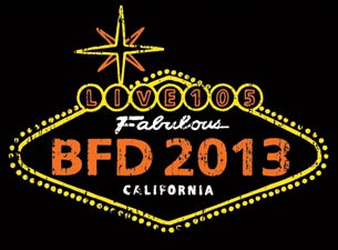Live 105 BFD Tickets Live 105 BFD Tickets