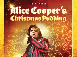 Alice Cooper's Christmas Pudding Tickets Alice Cooper's Christmas Pudding Tickets