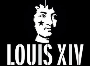 Louis XIV&nbsp;Tickets