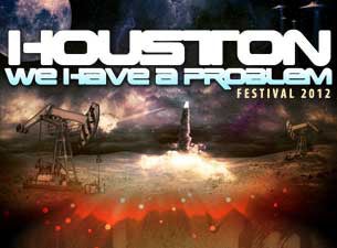 Houston We Have A Problem Festival Tickets Houston We Have A Problem Festival Tickets