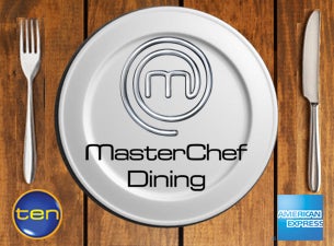 MasterChef Dining Tickets MasterChef Dining Tickets