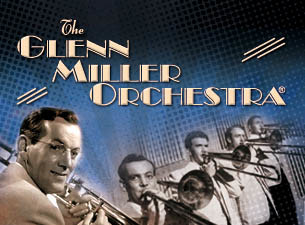 Glenn Miller Orchestra&nbsp;Tickets