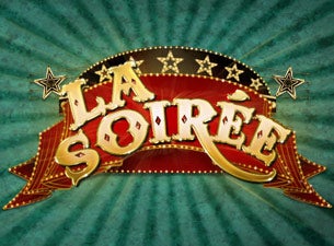 La Soirée Tickets La Soirée Tickets