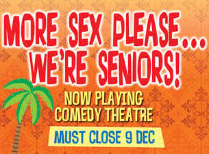 More Sex Please...We're Seniors!&nbsp;Tickets