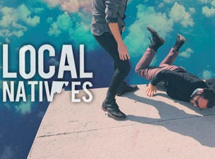 Local Natives Tickets Local Natives Tickets
