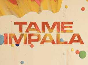 Tame Impala&nbsp;Tickets