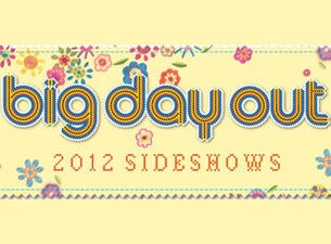Big Day Out Sideshows&nbsp;Tickets
