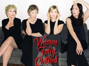 Women Fully Clothed Tickets Women Fully Clothed Tickets