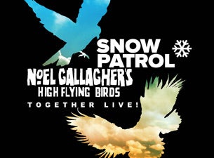 Snow Patrol & Noel Gallagher's High Flying Birds Tickets Snow Patrol & Noel Gallagher's High Flying Birds Tickets