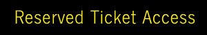 Reserved Ticket Access