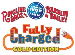 Ringling Bros. and Barnum & Bailey Presents Fully Charged, Gold Edition Tickets Ringling Bros. and Barnum & Bailey Presents Fully Charged, Gold Edition Tickets