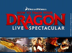 DreamWorks How To Train Your Dragon Live Spectacular Tickets DreamWorks How To Train Your Dragon Live Spectacular Tickets