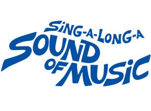 Sound of Music Sing-A-Long Tickets Sound of Music Sing-A-Long Tickets