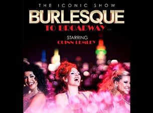 Burlesque To Broadway Tickets Burlesque To Broadway Tickets