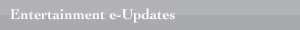 Entertainment e-Updates