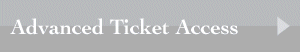 Advanced Ticket Access