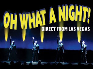 Oh What A Night Tickets Oh What A Night Tickets