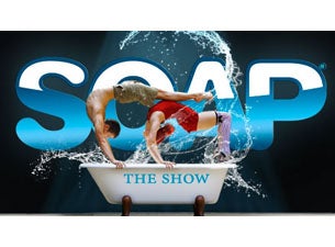 SOAP - The Show&nbsp;Tickets