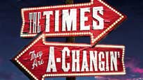 The Times They Are A-Changin'&nbsp;Tickets